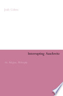 Interrupting Auschwitz : art, religion, philosophy /