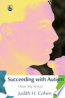Succeeding with autism : hear my voice /