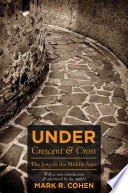 Under crescent and cross : the Jews in the Middle Ages / Mark R. Cohen.