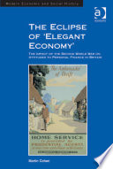 The eclipse of 'elegant economy' : the impact of the Second World War on attitudes to personal finance in Britain /