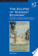 The eclipse of 'elegant economy' : the impact of the Second World War on attitudes to personal finance in Britain / Martin Cohen.