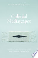 Colonial mediascapes : sensory worlds of the early Americas /