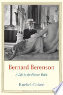 Bernard Berenson : a life in the picture trade /