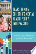 Transforming children's mental health policy into practice : lessons from Virginia and other states' experiences creating and sustaining comprehensive systems of care /