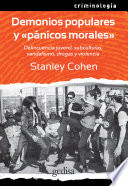 Demonios populares y "panicos morales" : delincuencia juvenil, subculturas vandalismo, drogas y violencia /