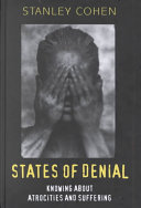 States of denial : knowing about atrocities and suffering /