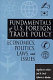 Fundamentals of U.S. foreign trade policy : economics, politics, laws, and issues /