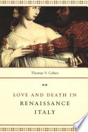 Love & death in Renaissance Italy /