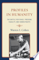 Profiles in humanity : the battle for peace, freedom, equality, and human rights /