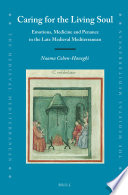 Caring for the living soul : emotions, medicine and penance in the late medieval Mediterranean /