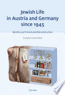 Jewish life in Austria and Germany since 1945 : identity and communal reconstructions / Susanne Cohen-Weisz.