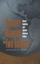 History and memory in the two souths : recent Southern and Spanish American fiction /