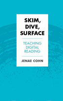 Skim, dive, surface : teaching digital reading /