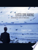 Lucid Dreaming Conversations with 29 Filmmakers.