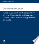 Globalisation and insecurity in the twenty-first century : NATO and the management of risk /