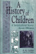 A history of children : a socio-cultural survey across millennia /