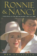 Ronnie and Nancy : their path to the White House, 1911 to 1980 / Bob Colacello.