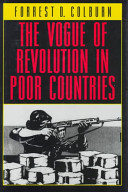 The vogue of revolution in poor countries / Forrest D. Colburn.