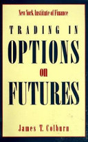 Trading in options on futures / James T. Colburn.