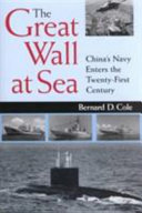 The great wall at sea : China's Navy enters the twenty-first century /