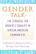 Gender talk : the struggle for women's equality in African American communities / Johnnetta Betsch Cole, Beverly Guy-Sheftall.