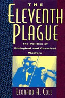 The eleventh plague : the politics of biological and chemical warfare / Leonard A. Cole.