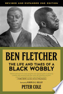 Ben Fletcher : the life and times of a Black Wobbly /