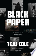 Black paper : writing in a dark time /