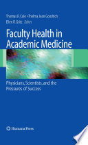 Faculty Health in Academic Medicine : Physicians, Scientists, and the Pressures of Success /