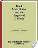 Black male fiction and the legacy of Caliban /