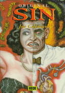 Original sin : the visionary art of Joe Coleman / with essays by Jim Jarmusch, John Yau, Harold Schechter ; [edited and designed by Katharine Gates]