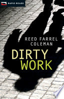 Dirty work / Reed Farrel Coleman.
