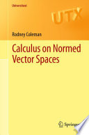 Calculus on normed vector spaces /