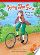 Away she goes : riding into women's history / by Wim Coleman and Pat Perrin ; illustrated by Valentina Belloni.