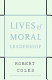 Lives of moral leadership /