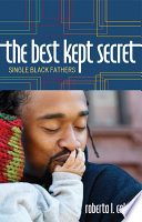 The best kept secret single black fathers / Roberta L. Coles.