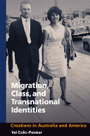 Migration, class, and transnational identities : Croatians in Australia and America /