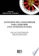 Anticipos del consumidor para adquirir una vivienda futura /