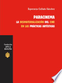 Paracinema : la desmaterializacion del cine en las practicas artisticas / Esperanza Collado Sanchez.