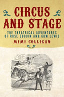 Circus and stage the theatrical adventures of Rose Edouin and GBW Lewis / Mimi Colligan.