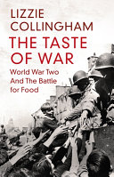 The taste of war : World War Two and the battle for food /