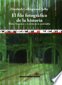 El filo fotografico de la historia : Walter Benjamin y el olvido de lo inolvidable /