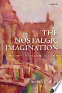 The nostalgic imagination : history in English criticism /