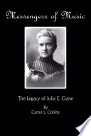 Messengers of music : the legacy of Julia E. Crane /