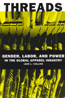 Threads : gender, labor, and power in the global apparel industry /