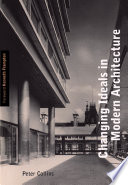 Changing ideals in modern architecture, 1750-1950 /