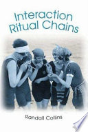 Interaction ritual chains / Randall Collins.