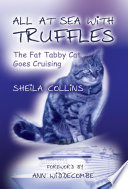 All at sea with Truffles : the fat tabby cat goes cruising /