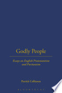 Godly people : essays on English Protestantism and Puritanism / Patrick Collinson.