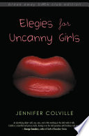 Elegies for uncanny girls / Jennifer Colville.